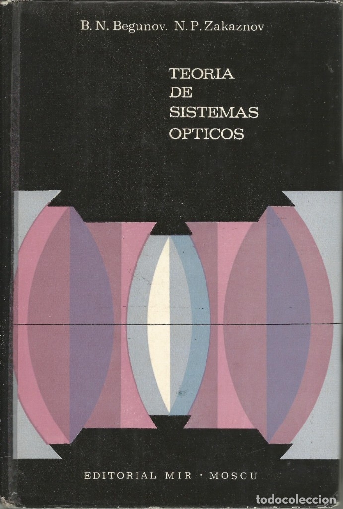Gebrauchte B&uuml;cher der Wissenschaften: Teor&iacute;a de sistemas &oacute;pticos. B. N. Begunov. N. P. Zakarznov. Mir.