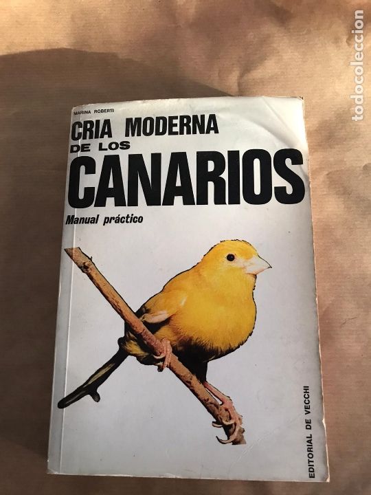 Libros de segunda mano: CRIA MODERNA DE LOS CANARIOS, MANUAL PR&Aacute;CTICO, EDITORIAL DE VECCHI, A&Ntilde;O 1977 - Foto 1