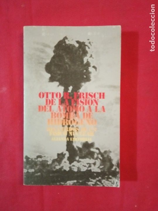 Libri di seconda mano: De la fision del atomo a la bomba de hidrogeno-OTTO R.FRISCH.