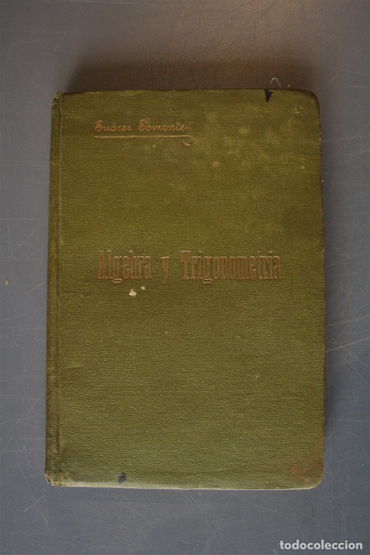 Libros de segunda mano de ciencias: &Aacute;lgebra y trigonometr&iacute;a. Ignacio Su&aacute;rez Somonte. Madrid 1923 - Ignacio Su&aacute;rez Somonte - Foto 1