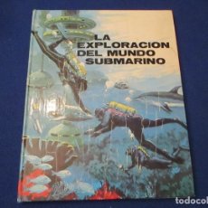 Libros de segunda mano: LA EXPLORACION DEL MUNDO SUBMARINO PLAZA&JANÉS EDITORES 1972. Lote 182422976