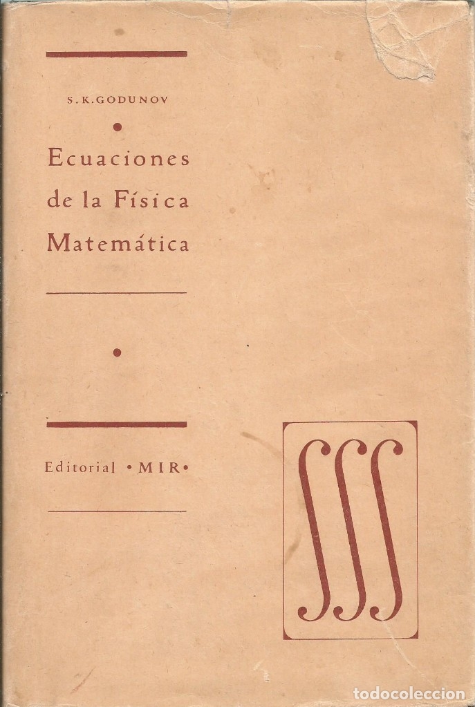 Second hand books of Sciences: Ecuaciones de la f&iacute;sica matem&aacute;tica. S. K. Godunov. Editorial Mir. Matem&aacute;ticas superiores.