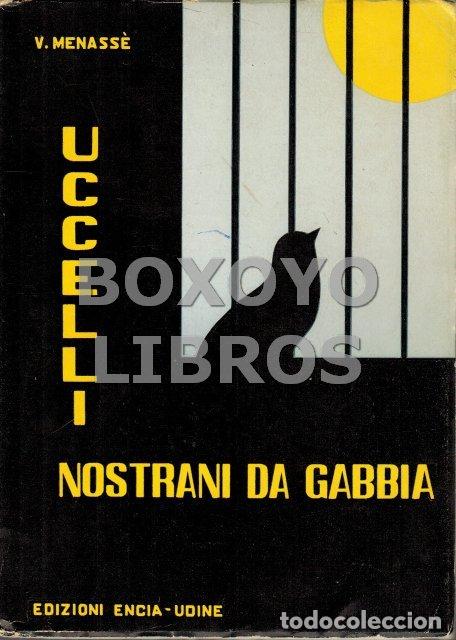 Libros de segunda mano: MENASS&Eacute;, V. Uccelli nostrani da gabbia - Foto 1