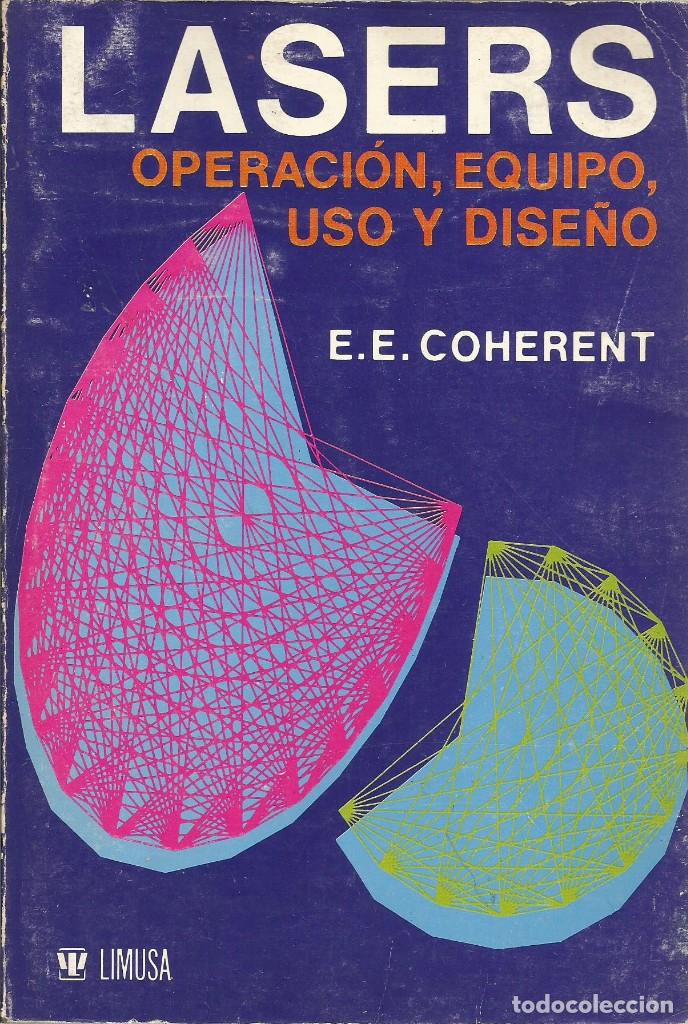 Libros de segunda mano de ciencias: Lasers. Operaci&oacute;n, equipo, uso y dise&ntilde;o. E. E. Coherent. - Foto 1