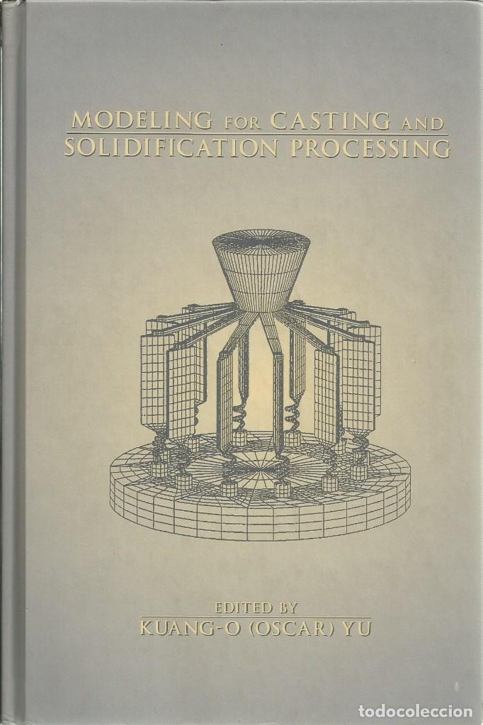 Gebrauchte B&uuml;cher der Wissenschaften: Modelos para procesos de solidificaci&oacute;n en vaciado y fundici&oacute;n. Kuang O Yu.
