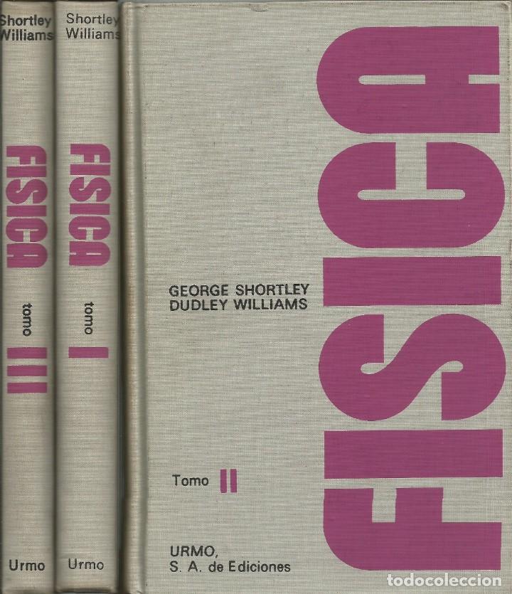 Gebrauchte B&uuml;cher der Wissenschaften: F&iacute;sica. 3 tomos. George Shortley.