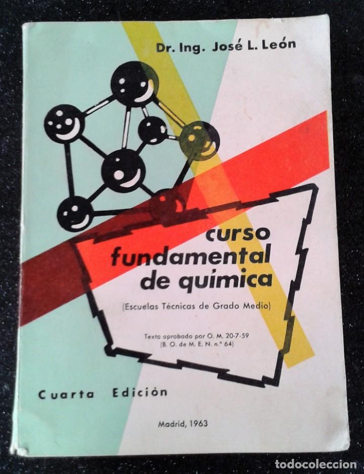 Libri di seconda mano: CURSO FUNDAMENTAL DE QU&Iacute;MICA ESCUELAS T&Eacute;CNICAS DE GRADO MEDIO JOS&Eacute; L. LE&Oacute;N 1963