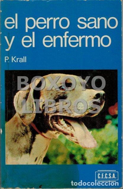 Libros de segunda mano: KRALL, P. El perro sano y el enfermo - Foto 1