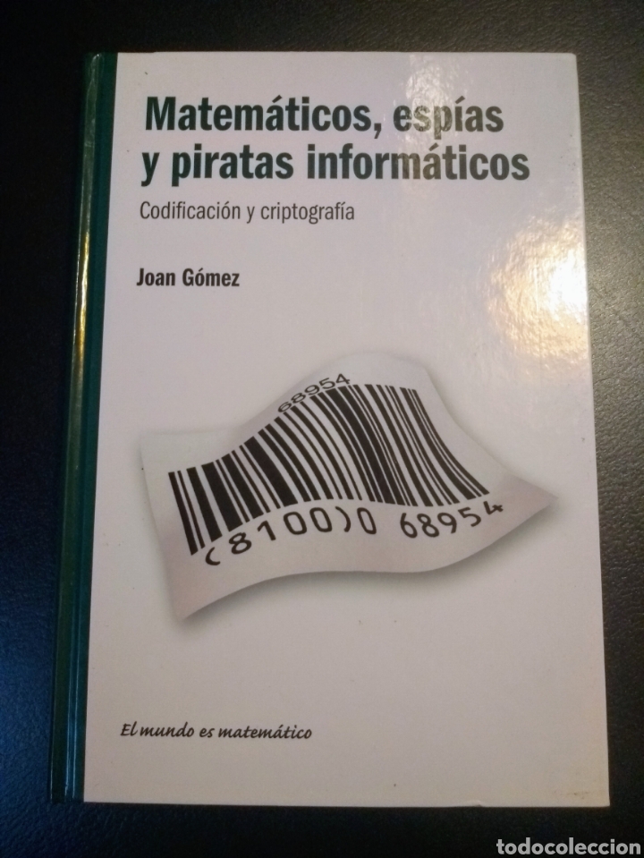 Libros de segunda mano de ciencias: Matem&aacute;ticos, esp&iacute;as y piratas inform&aacute;ticos. Codificaci&oacute;n y criptograf&iacute;a - Foto 1