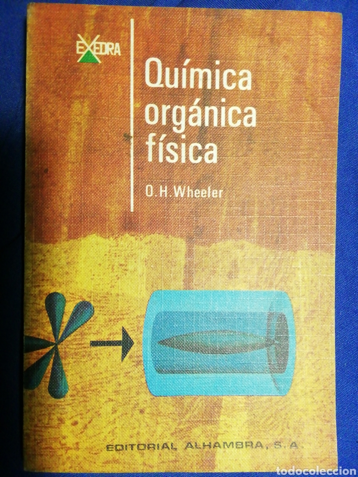Second hand books of Sciences: QU&Iacute;MICA ORG&Aacute;NICA F&Iacute;SICA. O. H. WHEELER