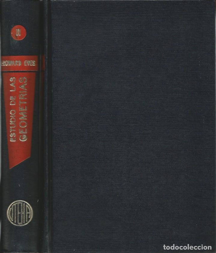 Second hand books of Sciences: Estudio de las geometr&iacute;as. Tomo 1. Howard Eves. Matem&aacute;ticas superiores.