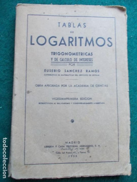 Libros de segunda mano de ciencias: TABLAS DE LOGARITMOS TRIGONOMETRICAS Y DE CALCULOS DE INTERESES 1958 - Foto 1