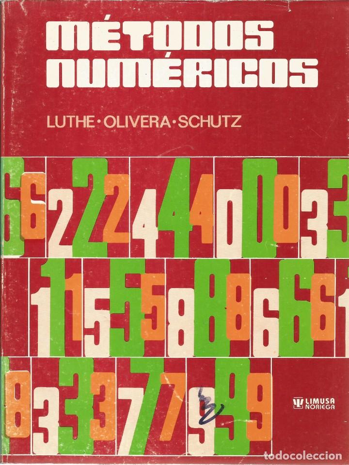 Second hand books of Sciences: M&eacute;todos num&eacute;ricos. Rodolfo Luthe, Antonio Olvera, Fernando Schutz.