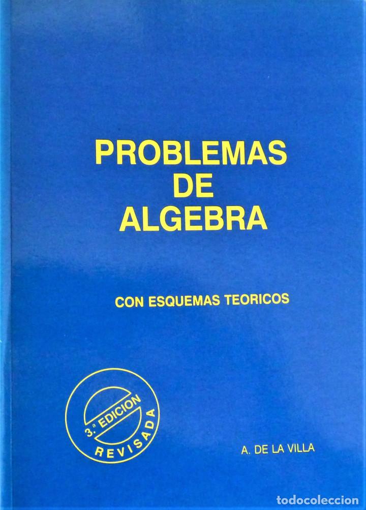 Libros de segunda mano de ciencias: PROBLEMAS DE &Aacute;LGEBRA CON ESQUEMAS TE&Oacute;RICOS - CLAGSA - A.DE LA VILLA - Foto 1