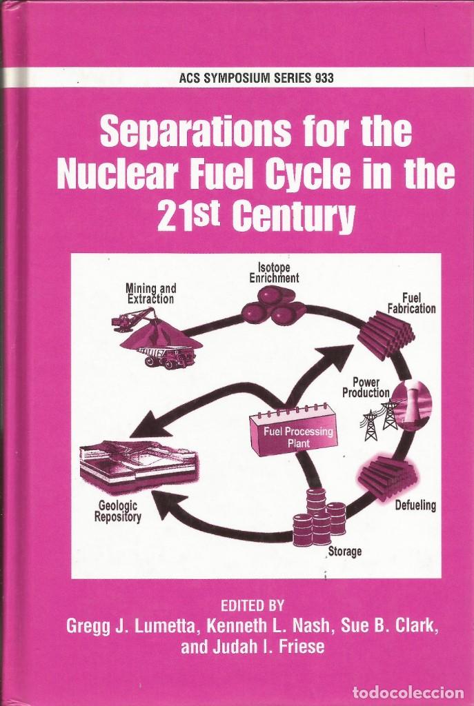 Second hand books of Sciences: Ciclos de separaci&oacute;n del combustible nuclear. Gregg Luetta.