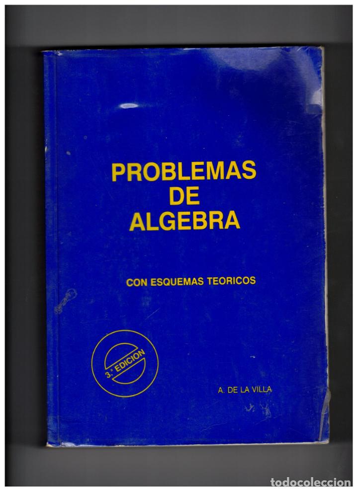 Libros de segunda mano de ciencias: PROBLEMAS DE ALGEBRA, CON ESQUEMAS TEORICOS, A. DE LA VILLA, 1994 - Foto 1