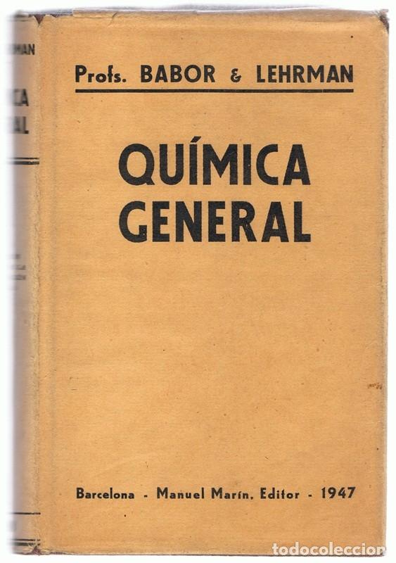 Libros de segunda mano de ciencias: QU&Iacute;MICA GENERAL PROFS. BABOR & LEHRMAN - Foto 1