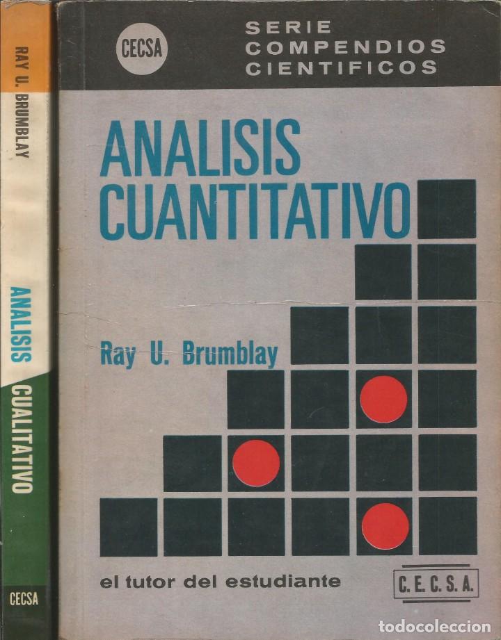 Second hand books of Sciences: An&aacute;lisi cuantitativo y an&aacute;lisis cuantitativo. Ray U. Brumblay. 2 tomos.