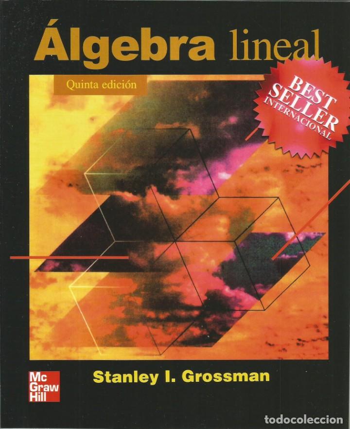 Second hand books of Sciences: &Aacute;lgebra lineal. Stanley Grossman. Quinta edici&oacute;n.