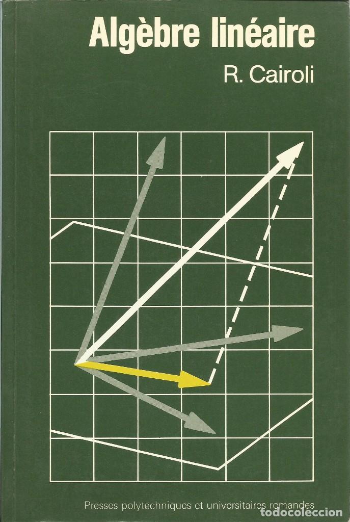 Libros de segunda mano de ciencias: &Aacute;lgebra lineal. R. Cairoli. Texto en franc&eacute;s. - Foto 1