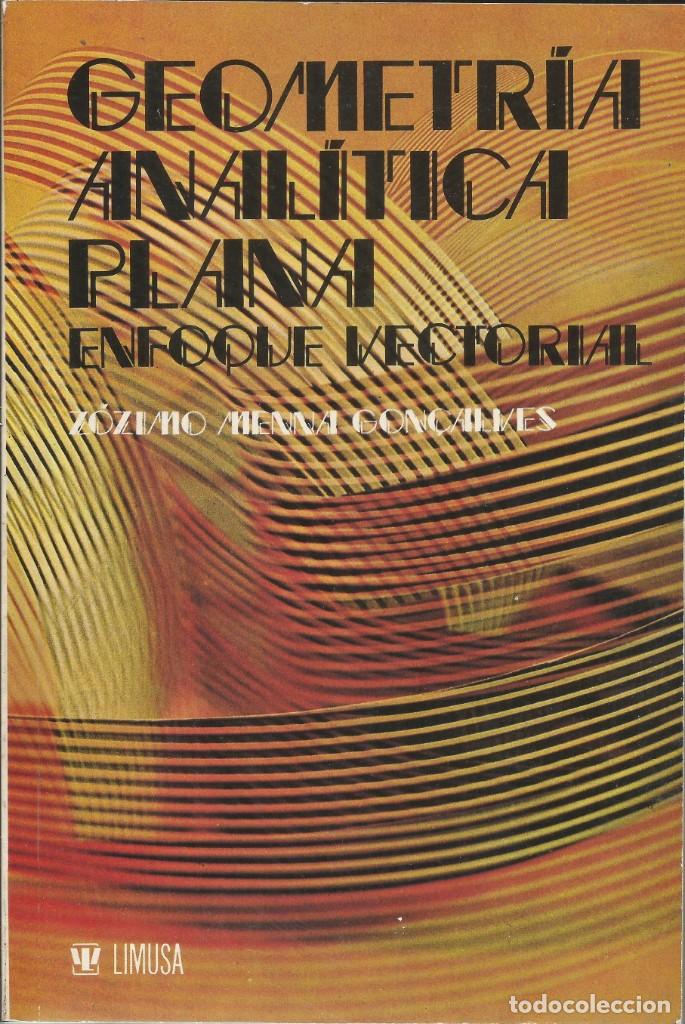 Libri di seconda mano: Geometr&iacute;a anal&iacute;tica plana. Enfoque vectorial. Z&oacute;zimo Menna Goncalves.