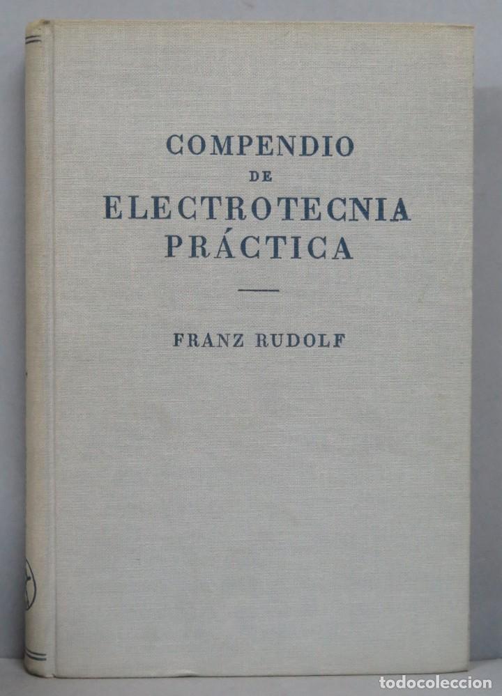 Libros de segunda mano de ciencias: COMPENDIO DE ELECTROTECNIA PRACTICA. RUDOLF - Foto 1