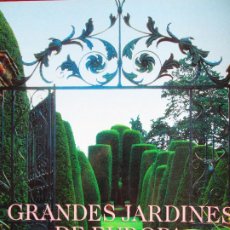 Libros de segunda mano: GRANDES JARDINES DE EUROPA. Lote 191155475