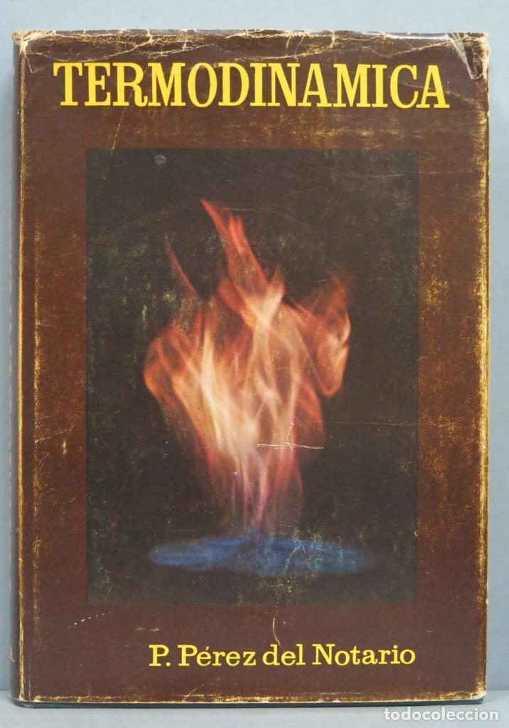 Libros de segunda mano de ciencias: TERMODINAMICA. P. PEREZ DEL NOTARIO - Foto 1
