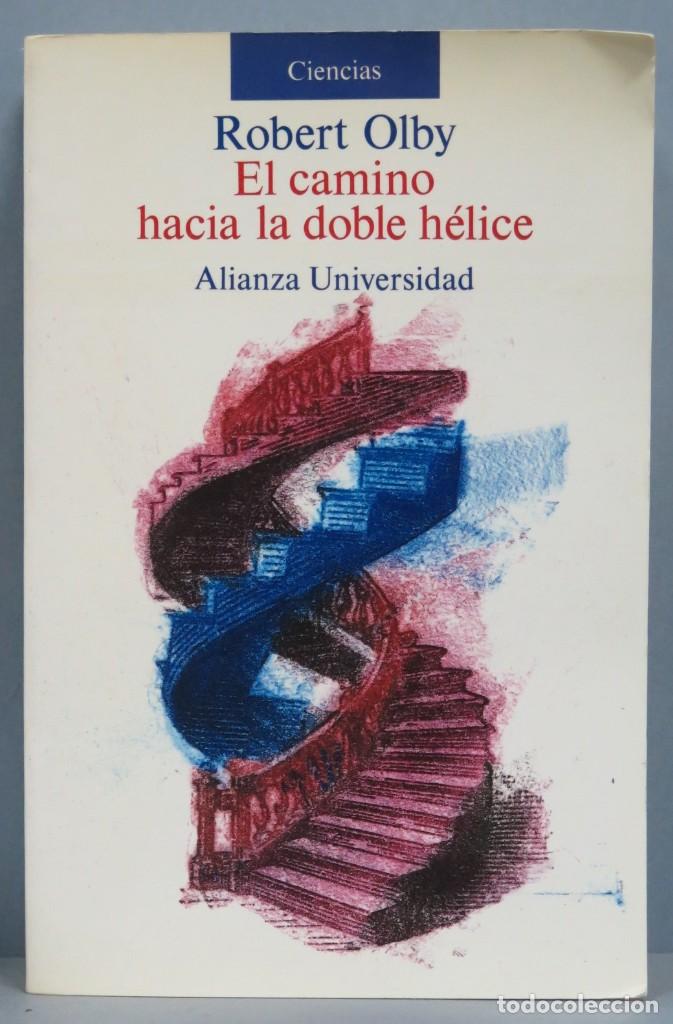 Libros de segunda mano: EL CAMINO HACIA LA DOBLE HELICE. ROBERT OLBY - Foto 1