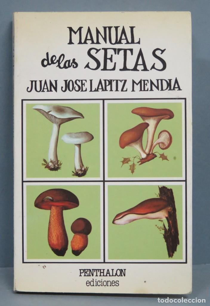 Libros de segunda mano: MANUAL DE LAS SETAS. JUAN JOS&Eacute; LAPITZ MENDIA - Foto 1