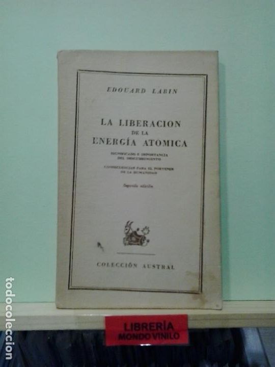 Second hand books of Sciences: LMV - La liberaci&oacute;n de la energ&iacute;a at&oacute;mica. Edouard Labin