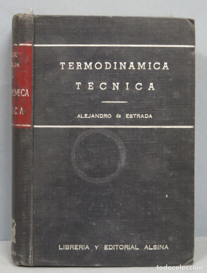 Libros de segunda mano de ciencias: 1951.- TERMODINAMICA TECNICA. ALEJANDRO ESTRADA - Foto 1