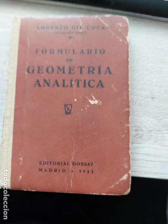 Second hand books of Sciences: FORMULARIO DE GEOMETRIA ANALITICA LORENZO GIL GOCA DOSSAT 1943 DE GASTOS ENVIO GRATIS