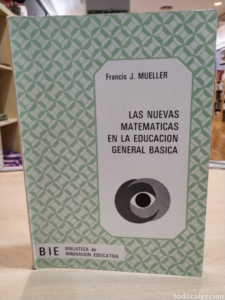 Libros de segunda mano de ciencias: Las nuevas matem&aacute;ticas de la educaci&oacute;n general b&aacute;sica. Francis J. Mueller - Foto 1