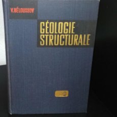 Libros de segunda mano: GÉOLOGIE STRUCTURALE DE V. BÉLOUSSOV. Lote 193438047