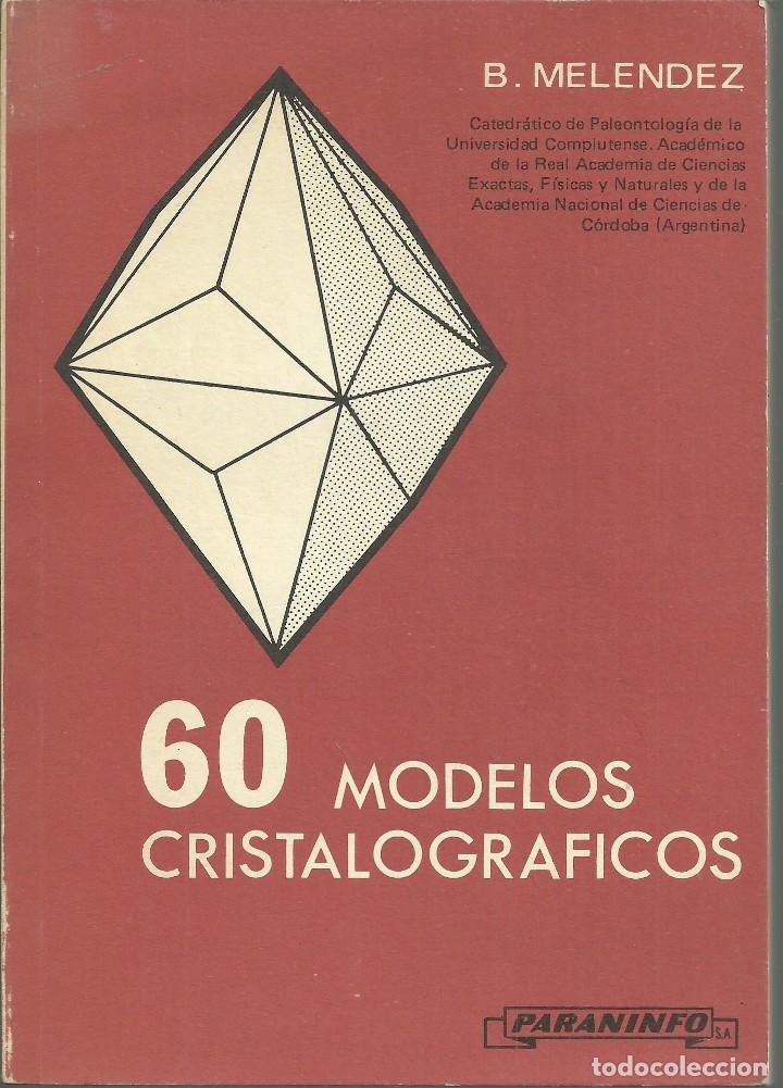 Libros de segunda mano: Cristalograf&iacute;a, 60 modelos cristalogr&aacute;ficos.Nadrid 1988 - Foto 1