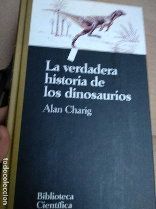 Libros de segunda mano: LA VERDADERA HISTORIA DE LOS DINOSAURIOS - Charig, Alan - Foto 1