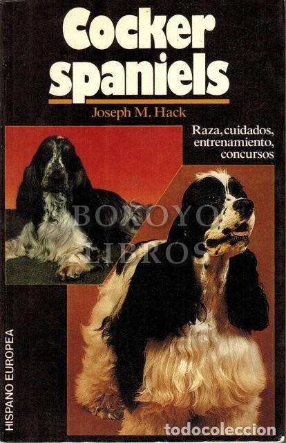Libros de segunda mano: HACK, Joseph. Cocker spaniels. Raza, cuidados, entrenamiento, concursos - Foto 1