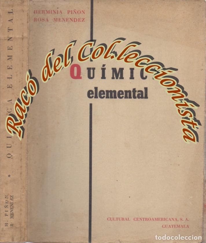 Gebrauchte B&uuml;cher der Wissenschaften: QUIMICA ELEMENTAL, HERMINIA PI&Ntilde;ON Y ROSA MENENDEZ, CULTURAL CENTROAMERICANA, 1962
