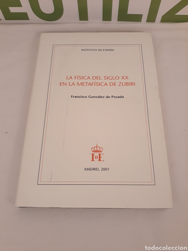 Second hand books of Sciences: La fisica del siglo xx en l metafisica de zubiri. Madrid 2001.