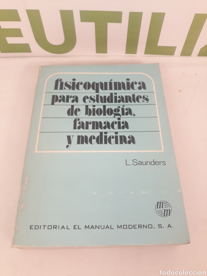 Second hand books of Sciences: F&iacute;sicoqu&iacute;mica para estudiantes de Biolog&iacute;a farmacia y medicina. L saunders.
