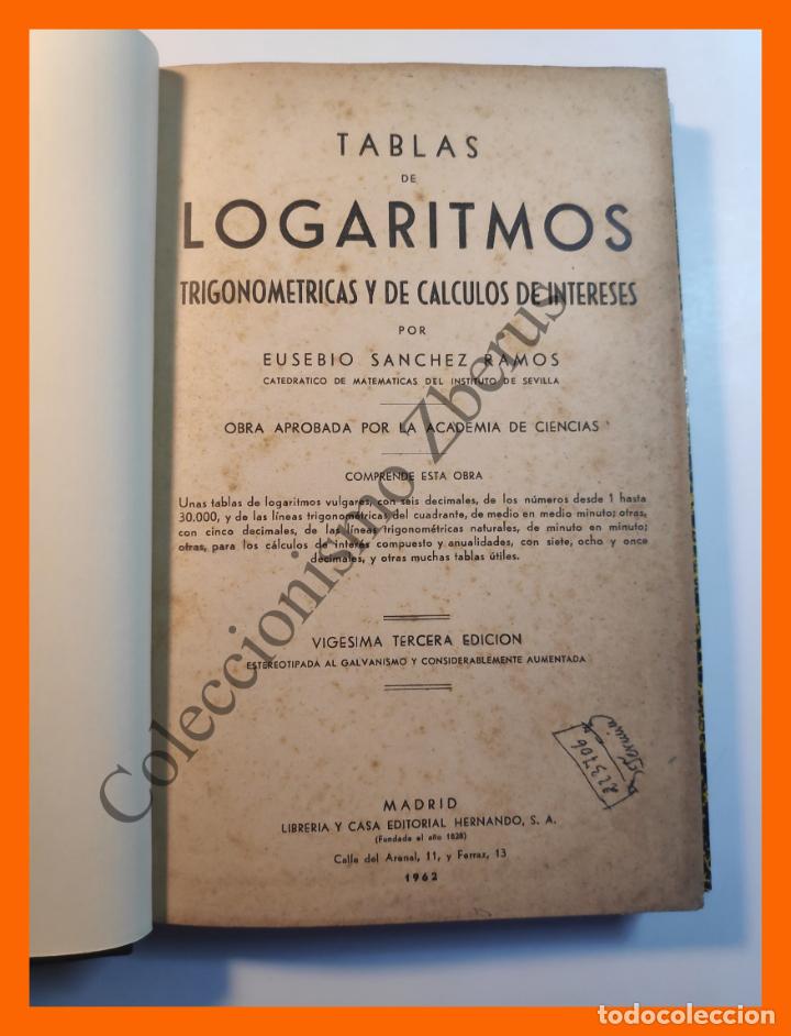 Libros de segunda mano de ciencias: Tablas de Logaritmos Trigonometricas y de calculos de intereses - Eusebio Sanchez Ramos - Foto 2