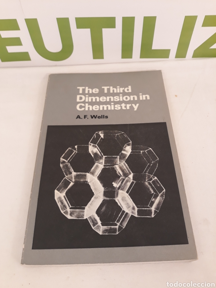 Second hand books of Sciences: The third dimension in chemistry. A.F wells.