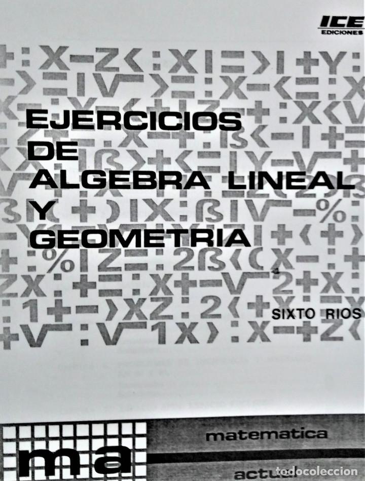 Libros de segunda mano de Ciencias: EJERCICIOS DE ÁLGEBRA LINEAL Y GEOMETRÍA - SIXTO RIOS - Foto 1 - 221957338