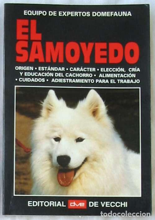 Libros de segunda mano: EL SAMOYEDO - EQUIPO DE EXPERTOS DOMEFAUNA - ED. DE VECCHI 1996 - VER INDICE - Foto 1