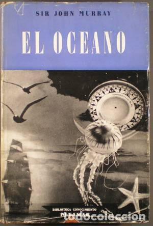 Libros de segunda mano: MURRAY, Sir John: EL OCEANO. Buenos Aires, Pleamar 1944. - Foto 1