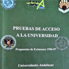 Libros de segunda mano de Ciencias: PRUEBAS DE ACCESO A LA UNIVERSIDAD - PROPUESTAS DE EXAMENES 1996-97 - UNIVERSIDADES ANDALUZAS. Lote 197052493