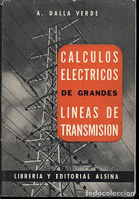 Libri di seconda mano: CALCULOS EL&Eacute;CTRICOS DE GRANDES L&Iacute;NEAS DE TRANSMISI&Oacute;N. DALLA VERDE, AGOSTINO