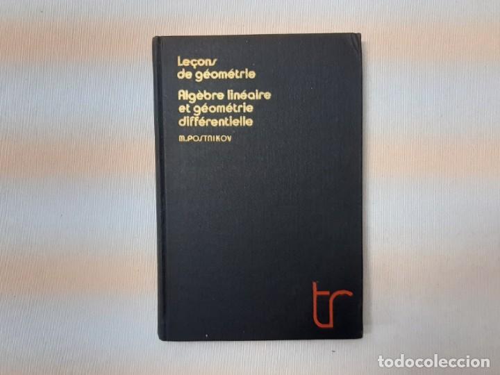 Libri di seconda mano: Le&ccedil;ons de g&eacute;om&eacute;trie: Alg&egrave;bre lin&eacute;aire et g&eacute;om&eacute;trie diff&eacute;rentielle by M. M Postnikov (1988) - Postnik