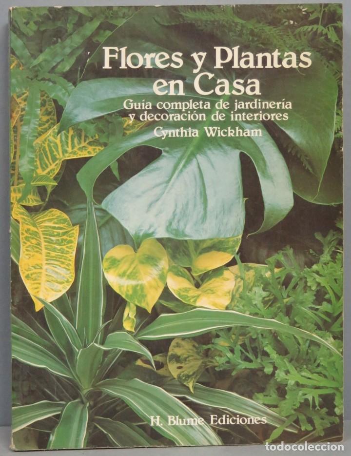 Libros de segunda mano: FLORES Y PLANTAS EN CASA. CYNTHIA WICKHAM - Foto 1
